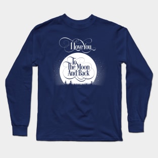 To The Moon And Back Long Sleeve T-Shirt